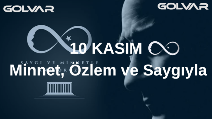 10 Kasım – Minnet, Özlem ve Saygıyla
